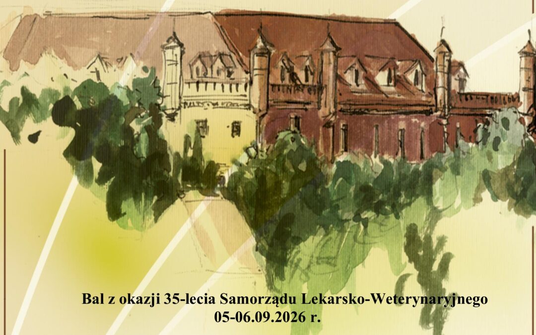 BAL W ZAMKU W RYNIE Z OKAZJI 35-LECIA SAMORZĄDU  LEKARSKO-WETERYNARYJNEGO 5-6.09.2026 R.