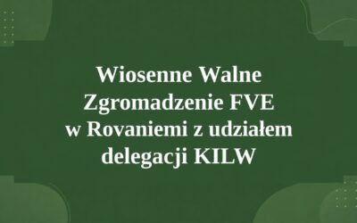 WALNE ZGROMADZENIE FVE W ROVANIEMI Z UDZIAŁEM DELEGACJI KILW