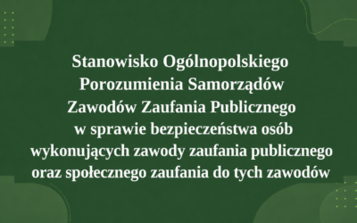 STANOWISKO OGÓLNOPOLSKIEGO POROZUMIENIA SAMORZĄDÓW ZAWODÓW ZAUFANIA PUBLICZNEGO